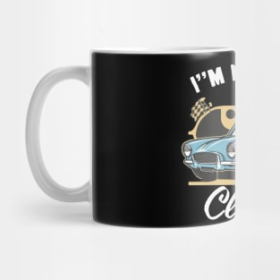 I'm Not Old I'm Classic X Mug